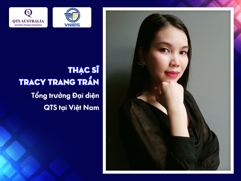 Thạc sĩ Tracy Tran - Tổng trưởng Tổ Chức Giáo Dục QTS Australia tại Việt Nam