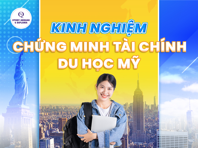 Chứng minh tài chính du học Mỹ|Hồ sơ chứng minh tài chính du học Mỹ bao gồm những gì|Chứng minh các nguồn thu nhập của người thân|Chứng minh tài chính du học Mỹ cần bao nhiêu tiền|Có nên tự làm hồ sơ chứng minh tài chính du học Mỹ?
