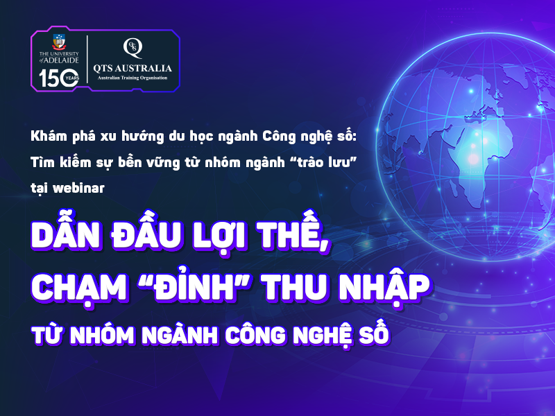 Hội thảo du học ngành công nghệ số|The University of Adelaide - Thế mạnh đào tạo Lãnh đạo các ngành Công nghệ số - Đại học Top 1% Thế Giới|Cơ hội lắng nghe thực tế từ "người thật
