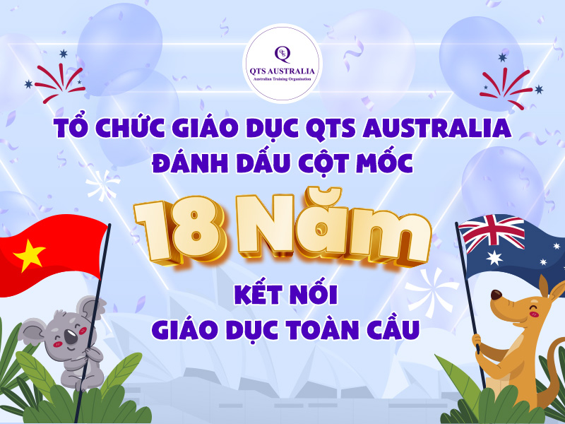 Kỷ niệm 18 năm thành lập QTS Australia|QTS Australia tự hào bước qua năm 2023 với nhiều thành tựu ấn tượng trong lĩnh vực giáo dục.|QTS Australia vinh hạnh đồng hành cùng các Cơ quan