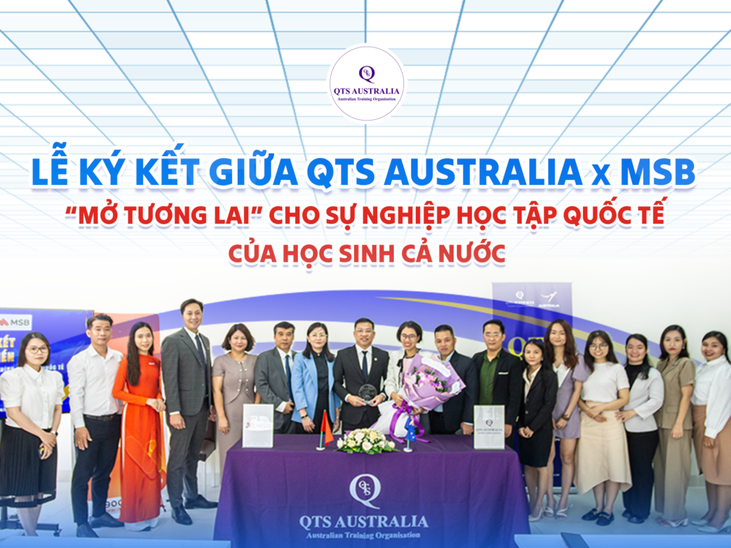 Lễ Ký Kết Giữa QTS Australia và MSB|Những hình ảnh đầu tiên của buổi lễ ký kết hợp tác|Buổi lễ ký kết có sự tham gia của Ban lãnh đạo cấp cao của QTS Australia và MSB|Bà Tracy Tran - Tổng Trưởng Đại diện QTS Australia tại Việt Nam đã có những chia sẻ sâu sắc tại buổi lễ ký kết|Ông Huỳnh Trần Hiếu Trung - Giám đốc Quản lý khu vực miền Nam MSB phát biểu tại lễ ký kết|Sự hợp tác giữa QTS Australia và MSB mở ra tương lai tươi sáng cho học sinh Việt|một số đại học quốc tế đồng hành trực tiếp với QTS Australia