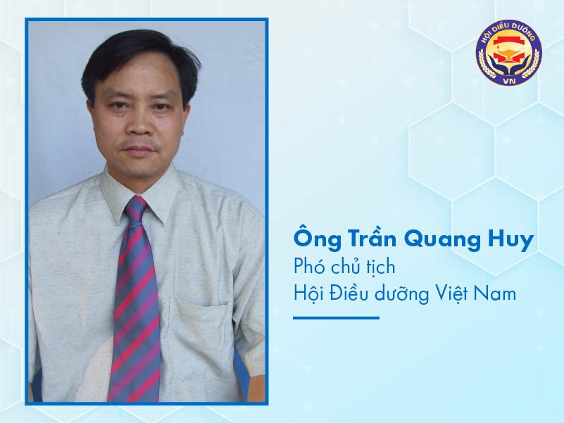 Tiến sĩ Trần Quang Huy - Phó chủ tịch Hội Điều dưỡng Việt Nam