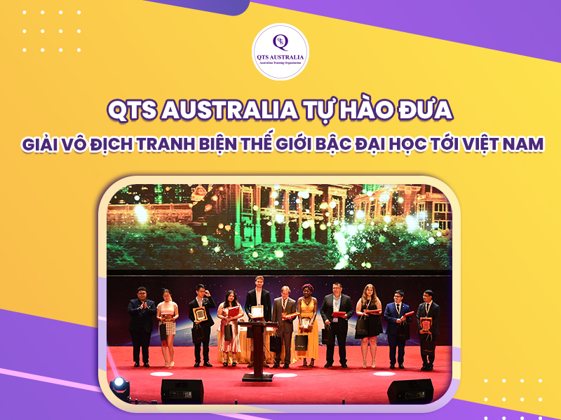 QTS Australia Tự Hào Đưa Giải Vô Địch Tranh Biện Thế Giới Bậc Đại Học Tới Việt Nam|Đại diện Việt Nam thi đấu tại Giải Đấu Vô Địch Tranh Biện Thế Giới Cấp Trung Học|BTC Giải Đấu Vô Địch Tranh Biện Thế Giới Cấp Trung Học tại Hà Nội