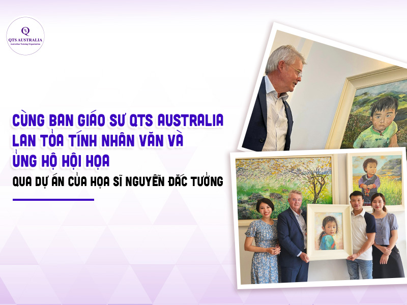 |Họa sĩ Đắc Tưởng với niềm cảm hứng về Tây Bắc|Ban Giáo sư QTS Australia và họa sĩ Đắc Tưởng cùng họa sĩ Ngô Thùy Linh|Bức tranh vẽ em bé người Giáy “Tuổi mộng mơ” được QTS Australia ủng hộ|GS.TS Raymond đang thưởng thức tranh nhân gian của họa sĩ Đắc Tưởng|Không gian QTS Australia chào đón họa sĩ Việt Nam|Cảnh quan bên ngoài phòng trưng bày QTS Australia