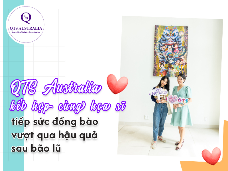 QTS Australia tiếp sức đồng bào vượt qua hậu quả sau bão lũ