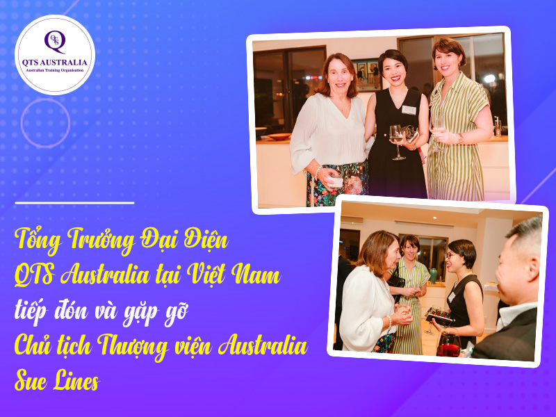 Tổng Trưởng Đại Diện QTS Australia tại Việt Nam tiếp đón và gặp gỡ Chủ tịch Thượng viện Australia Sue Lines