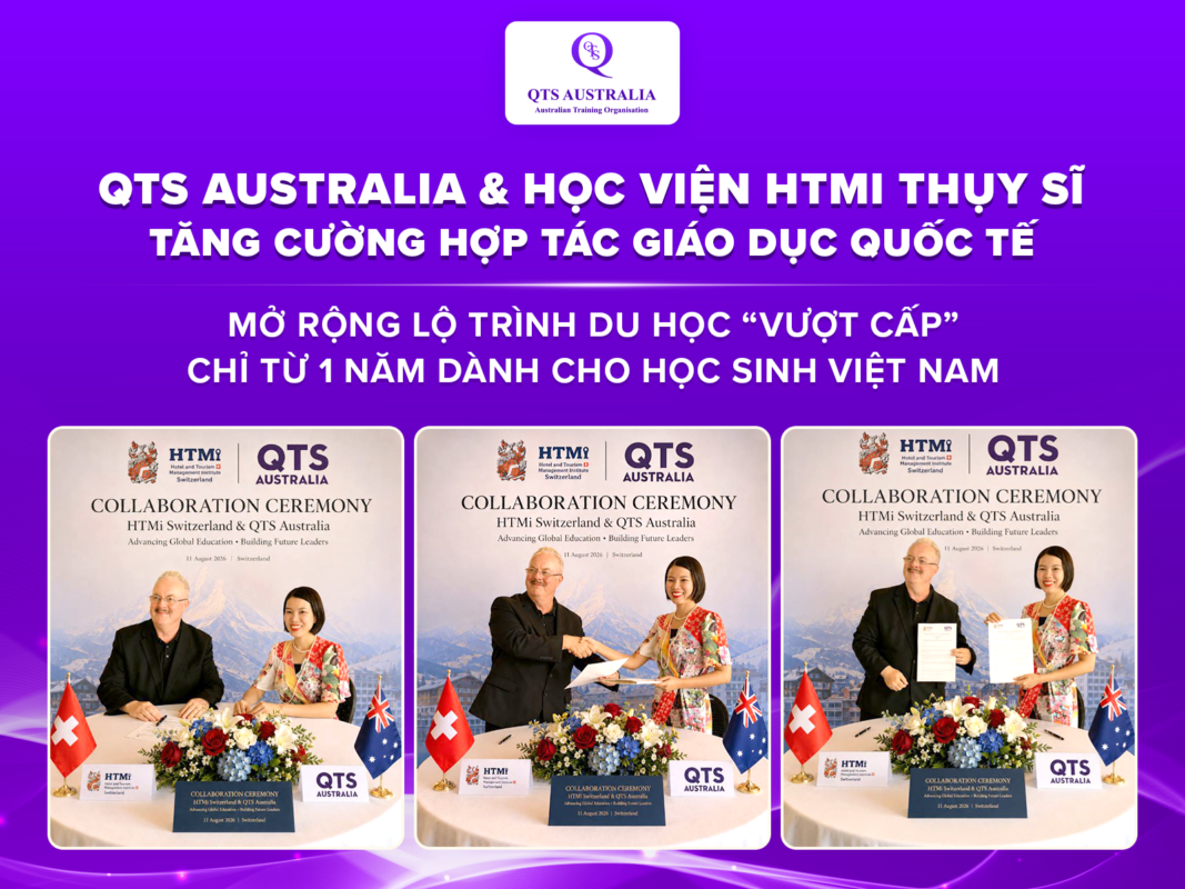 QTS AUSTRALIA & HỌC VIỆN QUẢN LÝ KHÁCH SẠN VÀ DU LỊCH HTMI THỤY SĨ TĂNG CƯỜNG HỢP TÁC GIÁO DỤC QUỐC TẾ: MỞ RỘNG LỘ TRÌNH DU HỌC “VƯỢT CẤP” CHỈ TỪ 1 NĂM DÀNH CHO HỌC SINH VIỆT NAM