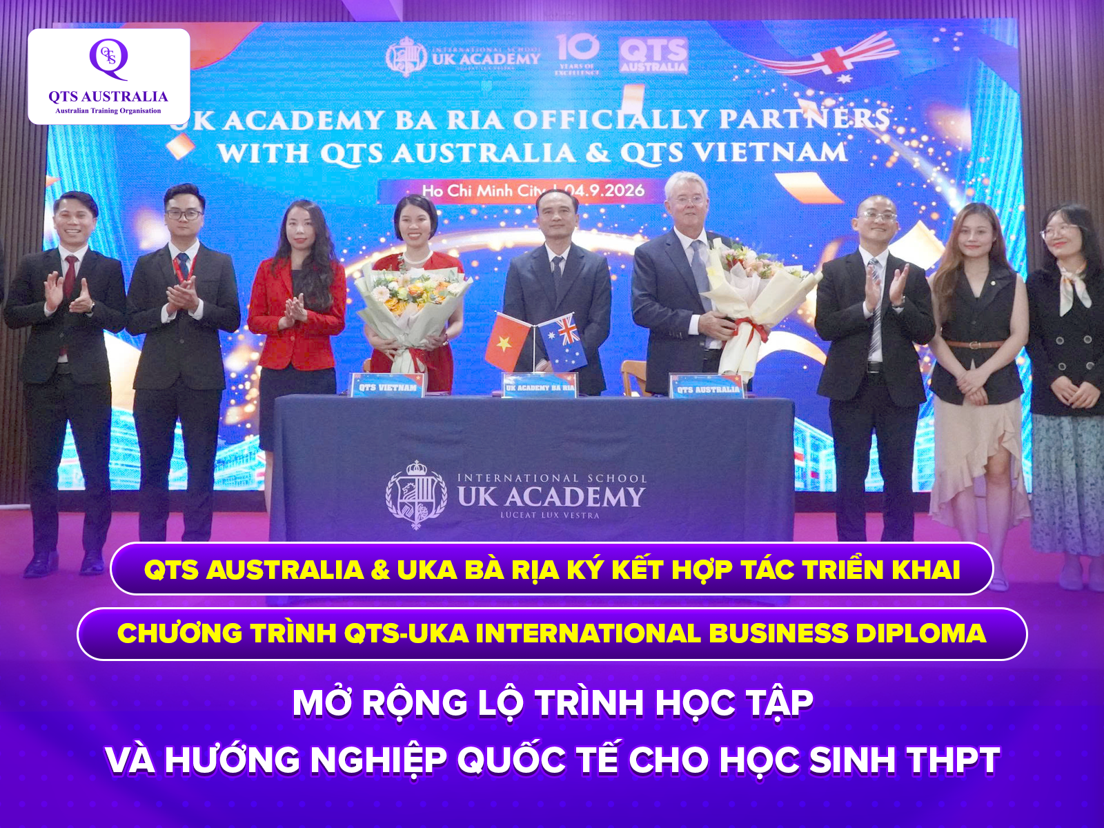 Tổ chức Giáo dục QTS Australia và Trường Quốc tế Song ngữ Học viện Anh Quốc - UK Academy Bà Rịa đã chính thức ký kết hợp tác triển khai chương trình QTS - UKA International Business Diploma (IBD)